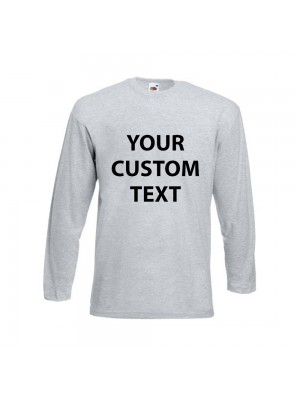 Personalised T Shirt Long Sleeve Value Fruit of the loom White 160gsm, Colours 165gsm  with custom design printed
