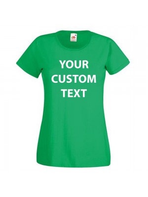 Personalised T Shirt Lady Fit Value Fruit of the loom White 160gsm, Colours 165gsm  with custom design printed