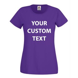 Personalised T Shirt Lady Fit Original Fruit of the loom White 160gsm, Colours 165gsm  with custom design printed