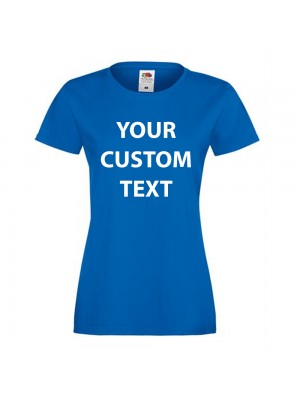 Personalised T Shirt Lady fit Sofspun Fruit of the loom  White 160gsm, Colours 165gsm with custom design printed